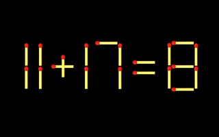 Thử tài IQ: Di chuyển một que diêm để 11+17=8 thành phép tính đúng