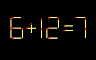 Thử tài IQ: Di chuyển một que diêm để 6+12=7 thành phép tính đúng