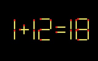 Thử tài IQ: Di chuyển một que diêm để 1+12=18 thành phép tính đúng