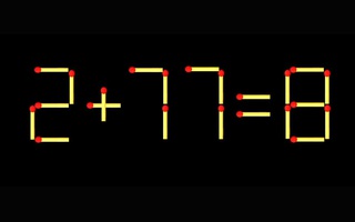 Thử tài IQ: Di chuyển một que diêm để 2+77=8 thành phép tính đúng