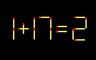 Thử tài IQ: Di chuyển một que diêm để 1+17=2 thành phép tính đúng