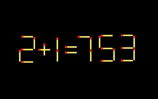 Thử tài IQ: Di chuyển một que diêm để 2+1=753 thành phép tính đúng