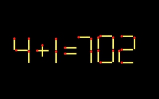 Thử tài IQ: Di chuyển một que diêm để 4+1=702 thành phép tính đúng