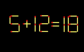 Thử tài IQ: Di chuyển một que diêm để 5+12=18 thành phép tính đúng