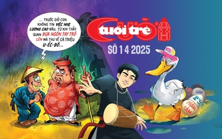 Tuổi Trẻ Cười số 1-4-2025: Quan tham và việc nhẹ lương cao