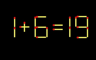 Thử tài IQ: Di chuyển một que diêm để 1+6=19 thành phép tính đúng
