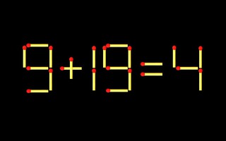 Thử tài IQ: Di chuyển một que diêm để 9+19=4 thành phép tính đúng