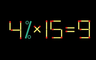 Thử tài IQ: Di chuyển một que diêm để 4%x15=9 thành phép tính đúng