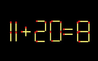 Thử tài IQ: Di chuyển một que diêm để 11+20=8 thành phép tính đúng