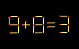 Thử tài IQ: Di chuyển một que diêm để 9+8=3 thành phép tính đúng