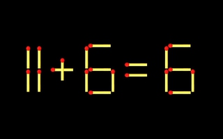 Thử tài IQ: Di chuyển một que diêm để 11+6=6 thành phép tính đúng