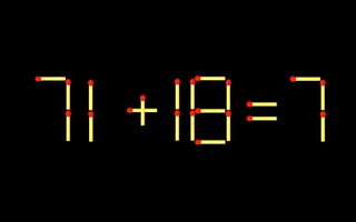 Thử tài IQ: Di chuyển một que diêm để 71+18=7 thành phép tính đúng