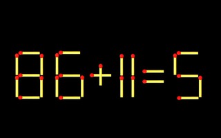 Thử tài IQ: Di chuyển một que diêm để 86+11=5 thành phép tính đúng