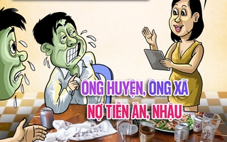 Hết huyện lại đến xã nợ 'đầm đìa' quán ăn, quán nhậu