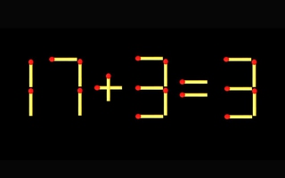 Thử tài IQ: Di chuyển một que diêm để 17+3=3 thành phép tính đúng