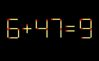 Thử tài IQ: Di chuyển một que diêm để 6+47=9 thành phép tính đúng