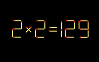 Thử tài IQ: Di chuyển một que diêm để 2x2=129 thành phép tính đúng