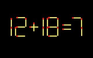 Thử tài IQ: Di chuyển một que diêm để 12+18=7 thành phép tính đúng