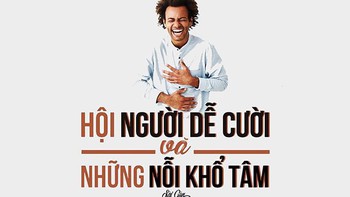 Hội người dễ cười và những nỗi khổ tâm