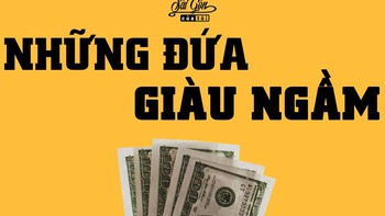 Những đứa giàu ngầm