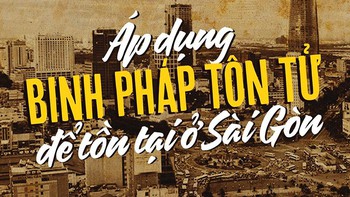 Áp dụng binh pháp tôn tử để tồn tại ở Sài Gòn