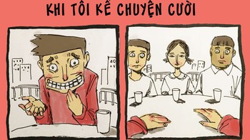 Nỗi sợ của tôi: Kể chuyện cười nhưng...