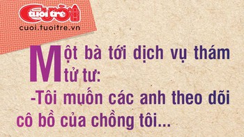 Thuê thám tử tư theo dõi chồng chỉ vì một lý do