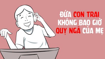 Đứa con trai không bao giờ quỵ ngã của Mẹ