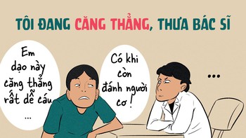 Tôi đang căng thẳng, thưa bác sĩ