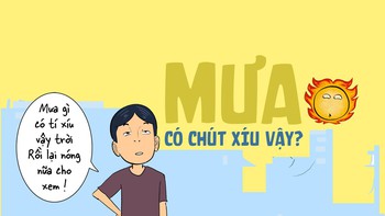 Mưa gì có chút xíu, rồi lại nóng nữa cho xem!