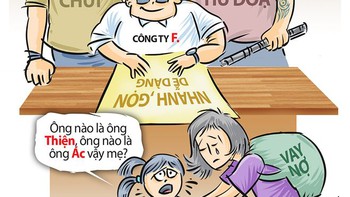 Khi ông Thiện, ông Ác cùng một phe... đòi nợ