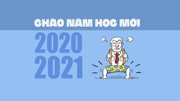 Chào mừng năm học mới 2020-2021 theo cách riêng của bạn