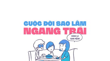 Cuộc đời sao lắm ngang trái - Hở ra là nó vồ lấy tôi