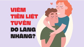 Viêm tiền liệt tuyến do lăng nhăng?