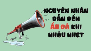 Dao động không khí là nguyên nhân chủ yếu dẫn tới ẩu đả khi nhậu