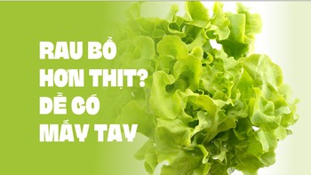 Ăn rau bổ hơn ăn thịt, tin nổi không?