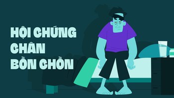 Bạn có bị hội chứng 'chân bồn chồn'?