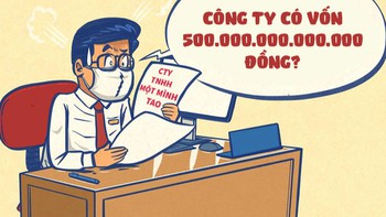 Chơi trội lập công ty có vốn 500.000.000.000.000 đồng