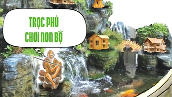 Chơi non bộ theo phong cách trọc phú