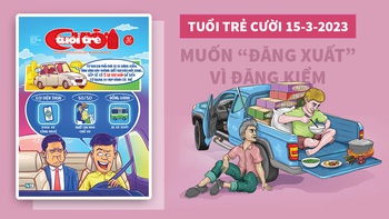 Tuổi Trẻ Cười số ra 15-3-2023: Muốn 'đăng xuất' vì đăng kiểm!