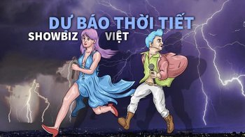 'Dự báo thời tiết' showbiz Việt