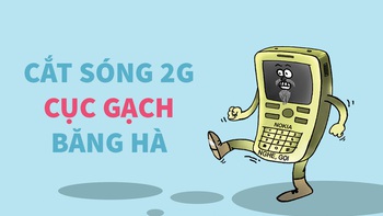 Tắt sóng 2G, điện thoại cục gạch băng hà