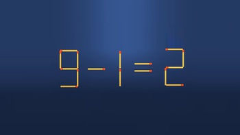 Thử tài IQ: Di chuyển hai que diêm để 9-1=2 thành phép tính đúng
