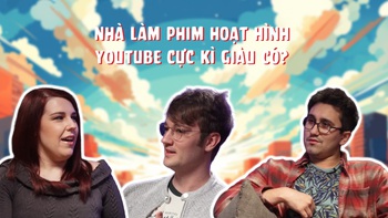 Những YouTuber hàng đầu về hoạt hình chia sẻ cuộc sống của một nhà làm phim hoạt hình độc lập