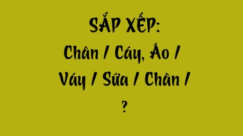 Thử tài tiếng Việt: Sắp xếp các từ sau thành câu có nghĩa (P159)