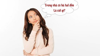 Trong nhà có bà hai đầu là cái gì?