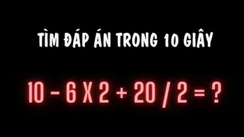 Phép toán gây tranh cãi: 10-6x2+20:2 =18 hay 8?