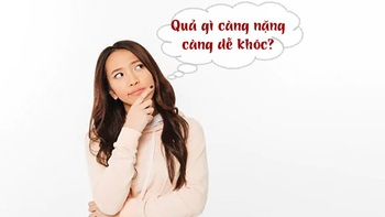 Quả gì càng nặng càng dễ khóc?