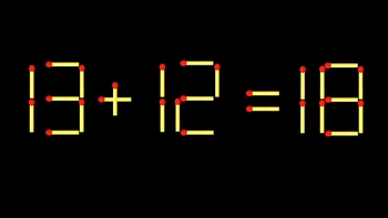 Thử tài IQ: Di chuyển một que diêm để 13+12=18 thành phép tính đúng