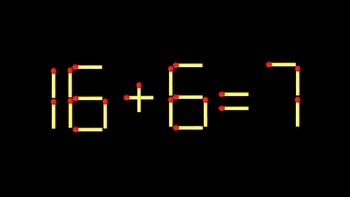 Thử tài IQ: Di chuyển một que diêm để 16+6=7 thành phép tính đúng